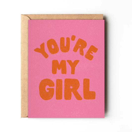 You're My Girl - Best Friend Card