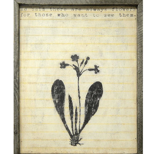 He Said There are Always Flowers Art Print