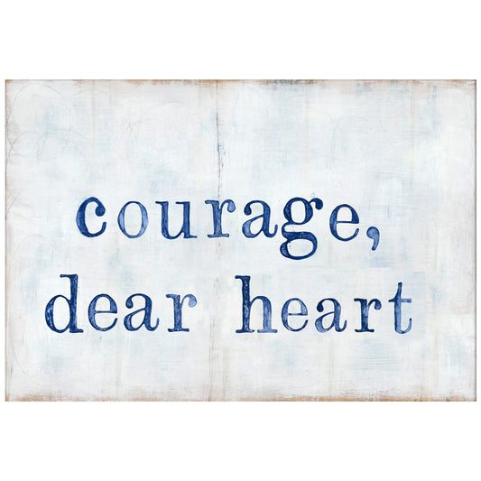 Courage Dear Heart Art Print