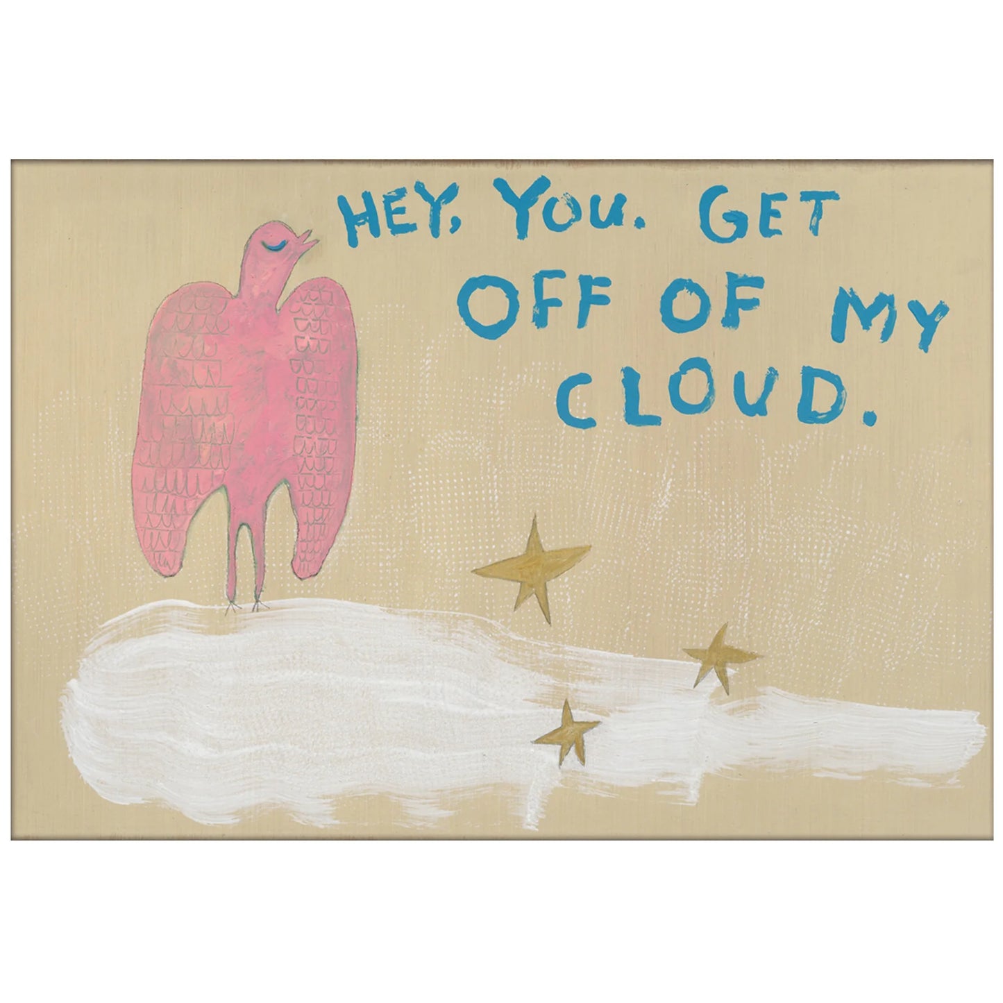 Get Off Of My Cloud Art Print