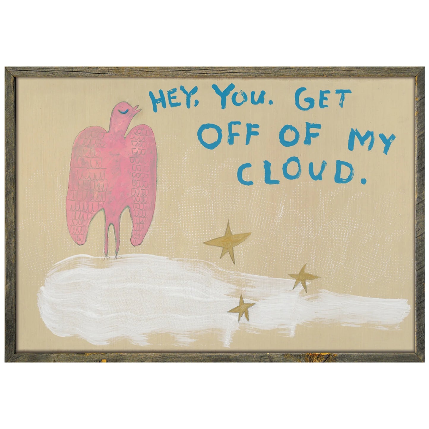 Get Off Of My Cloud Art Print