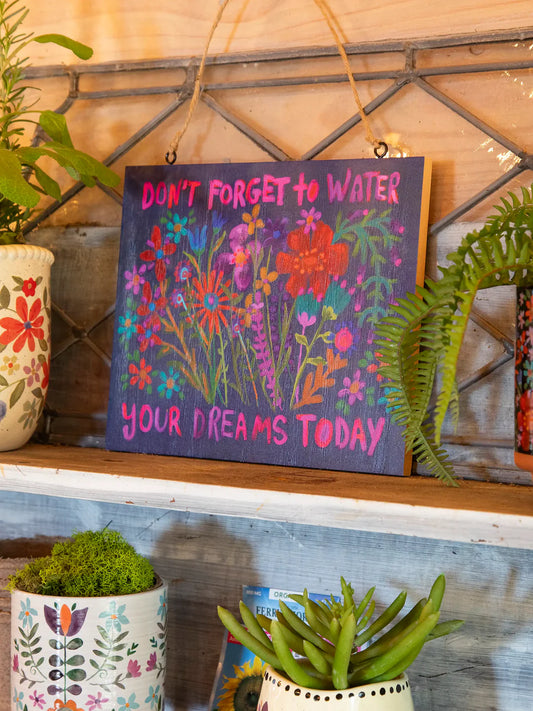 Water Your Dreams Porch Sign