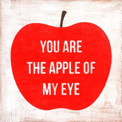 You Are The Apple Of My Eye Art Print