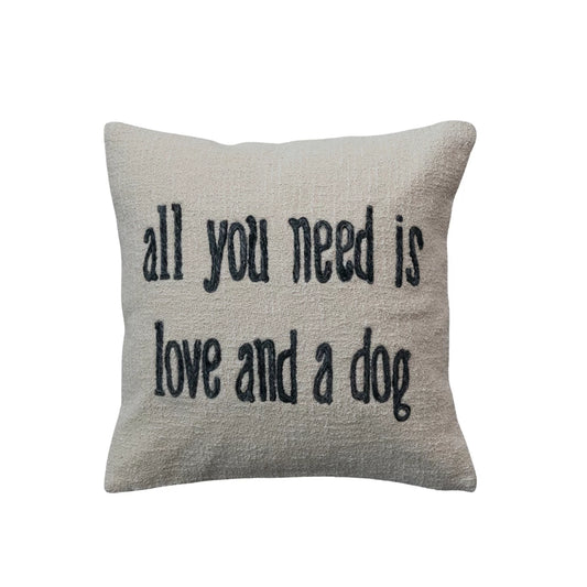 "All You Need Is Love And A Dog" Cotton Pillow