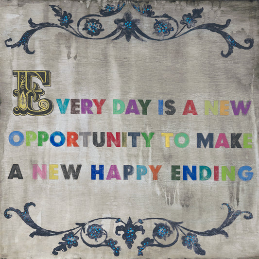 Every Day Is A New Opportunity Art